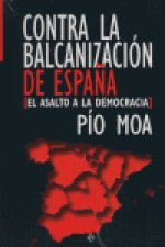 CONTRA LA BALCANIZACION DE ESPAÑA