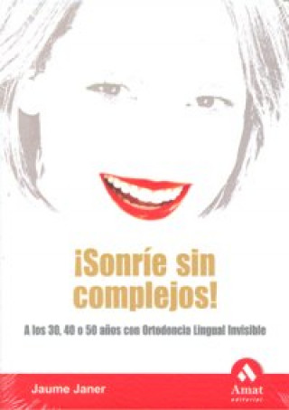 ­Sonr­e sin complejos!