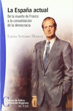ESPAÑA ACTUAL. DE LA MUERTE DE FRANCO A LA CONSOLIDACION DE LA DEMOCRACIA, LA