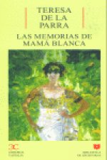 Las memorias de Mamá Blanca .