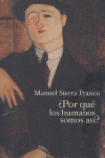 POR QUE LOS HUMANOS SOMOS ASI