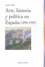 Arte, historia y pol­tica en España (1890-1939)