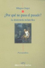 ¿Por qué no pasa el pasado?