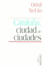 Cataluña, ciudad de ciudades