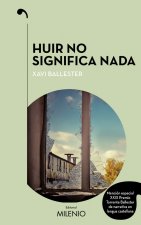 Huir no significa nada