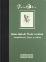Simón Bolívar. Estado ilustrado, Nación inconclusa