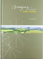 Aranjuez, Utopía y realidad. La construcción de un paisaje