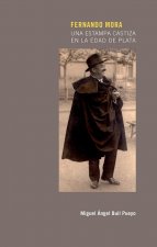 Fernando Mora. Una estampa castiza en la edad de plata