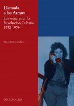 lamada a las Armas. Las mujeres en la Revolución Cubana 1952-1959