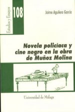Novela polic­aca y cine negro en la obra de Muñoz Molina