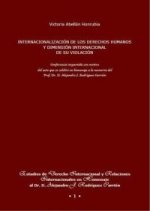 Internacionalización de los Derechos Humanos y dimensión internacional de su violación