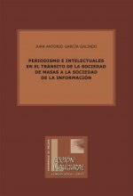 Periodismo e intelectuales en el tránsito de la sociedad de masas a la sociedad de la información