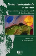 Festa, teatralidade e escrita. Esboços teatrais no Cancioneiro Geral de Garcia de Resende