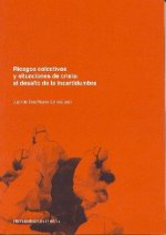 Riesgos colectivos y situaciones de crisis. El desafío de la incertidumbre