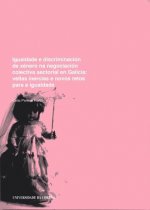 Igualdade e discriminación de xénero na negociación colectiva sectorial en Galicia. Vellas inercias