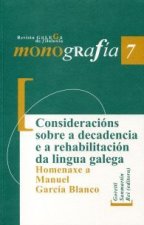 Consideracións sobre a decadencia e a rehabilitación da lingua galega. Homenaxe a Manuel García Blan