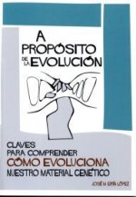 A propósito de la evolución. Claves para comprender cómo evoluciona nuestro material genético