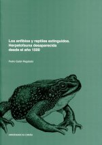 Los anfibios y reptiles extinguidos. Herpetofauna desaparecida desde el año 1500