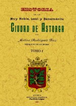 Astorga. Historia de la muy noble, leal y benemérita ciudad (Tomo 2)