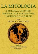 La mitología contada a los niños e historia de los grandes hombres de la Grecia
