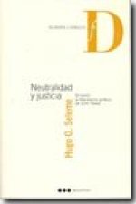 Neutralidad y justicia en torno al liberalismo pol­tico de John Rawls