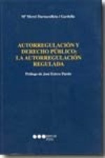 Autorregulación y derecho público la autorregulación regulada
