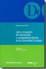 Libre circulación de mercanc­as y competencia desleal en la Comunidad Europea