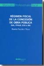 Régimen fiscal de la concesión de obra pública (IVA, ITPAJD, ICIO e IBI)