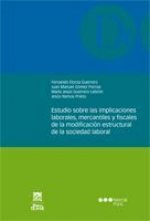 Estudio sobre las implicaciones laborales, mercantiles y fiscales de la modificación estructural de