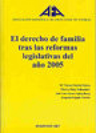 El derecho de familia tras las reformas legislativas del año 2005