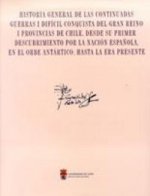 Historia general de las continuadas guerras I dificil conquista del gran reino I provincias de Chile