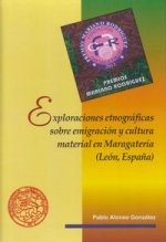 Exploraciones etnográficas sobre emigración y cultura material en Maragatería (León, España)