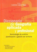 Diccionario de geografia aplicada y profesional:terminología de análisis, planificación y gestión de