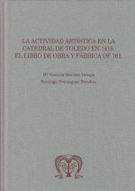 La actividad artística en la Catedral de Toledo en 1418: el libro de obra y fábrica OF 761