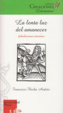 La lenta luz del amanecer: fabulaciones mínimas