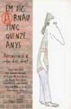 Em dic Arnau, tinc quinze anys