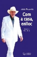 Com a casa, enlloc