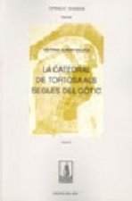 La catedral de Tortosa als segles del gòtic. Vol I