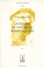 La catedral de Tortosa als segles del gòtic