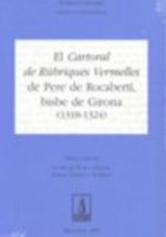 El Cartoral de Rúbriques Vermelles de Pere de Rocabertí, Bisbe de Girona (1318-1324)