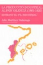 La producció industrial al País Valencià (1861-1920)