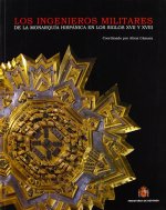 Los ingenieros militares de la monarquía española en los siglos XVII y XVIII