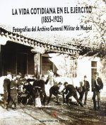 La vida cotidiana en el ejército (1855-1925)