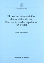 El proceso de transición democrática de las Fuerzas Armadas españolas 1975-1989
