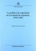 La política de seguridad en la transición española, 1976-1982