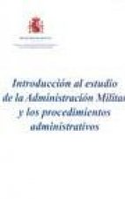 Introducción al estudio de la administración militar y los procedimientos administrativos