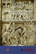 Ejército, sociedad y pol­tica en la Pen­nsula Ibérica entre los siglos VII y XI