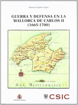 Guerra y defensa en la Mallorca de Carlos II, 1665-1700