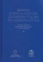 Ensayos sobre la cultura de defensa y la paz en la España actual