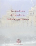 La Academia de Caballería: historia y patrimonio